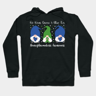 We Wear Green and Blue For Neurofibromatosis Awareness Hoodie